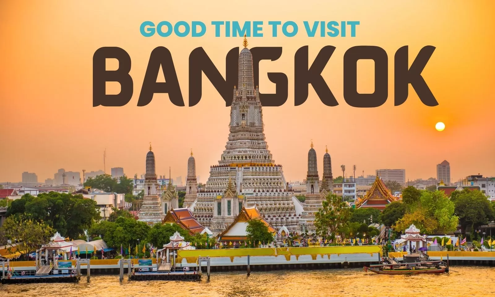 Bangkok good time to visit: A complete travel guide