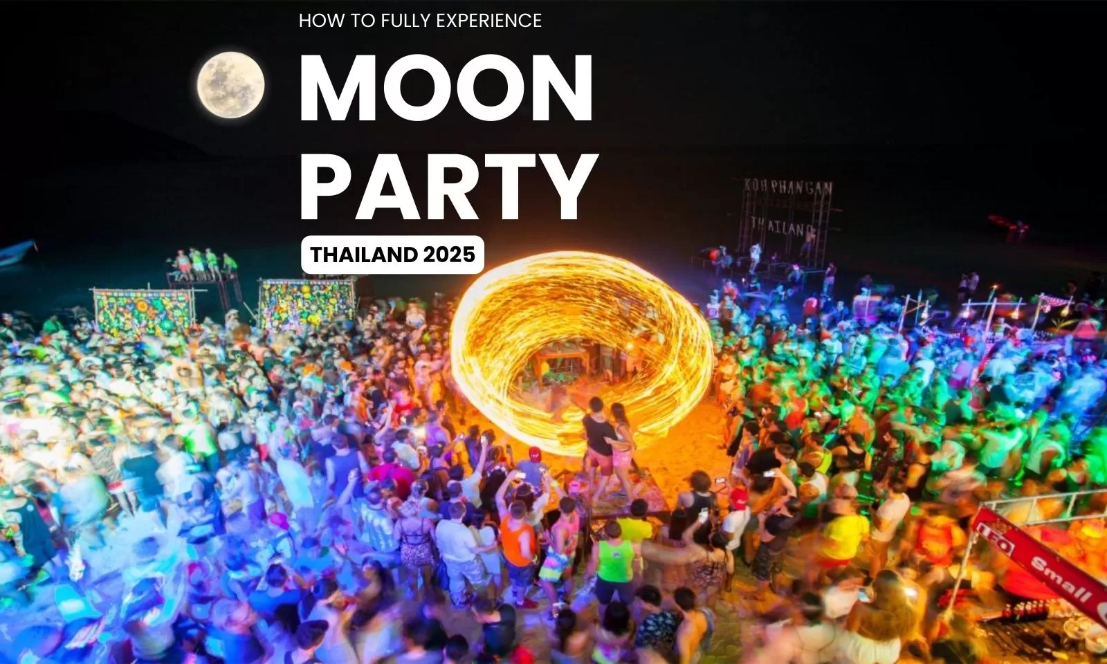 Full moon party Thailand 2025: How to fully experience