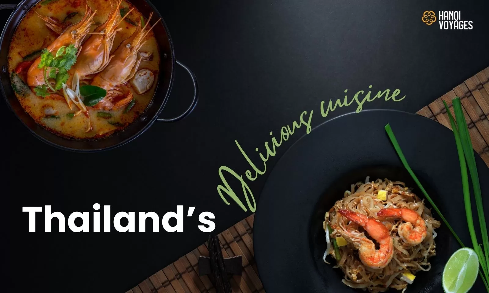 Exploring Thai cuisine: Must-try delicious dishes on your trip