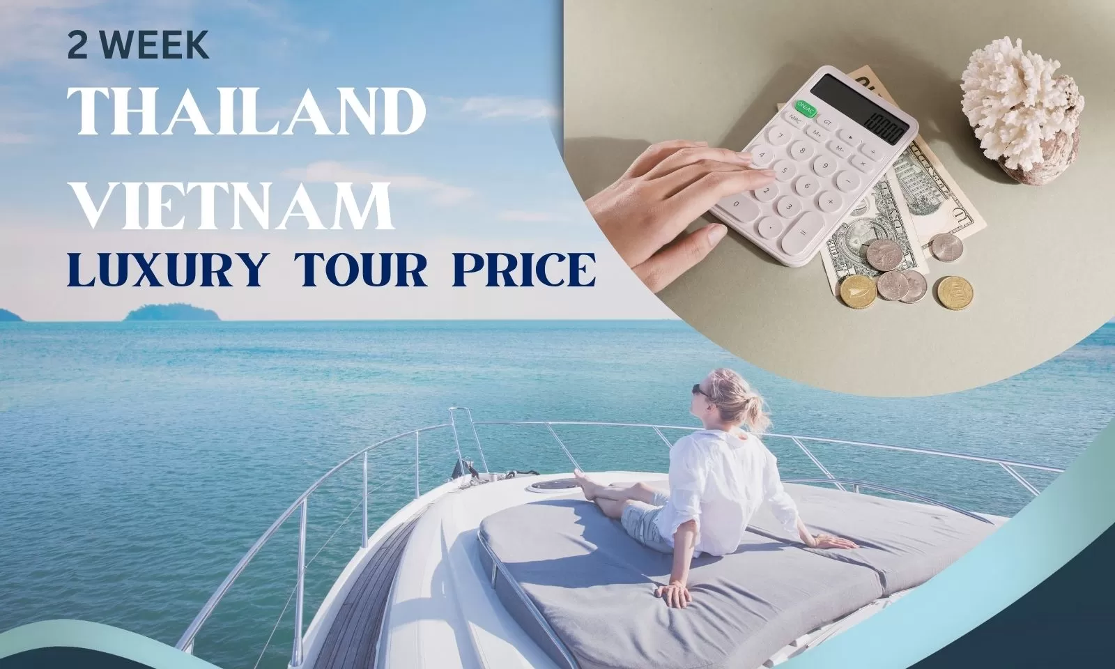 2 week Thailand Vietnam luxury tour price: What to expect