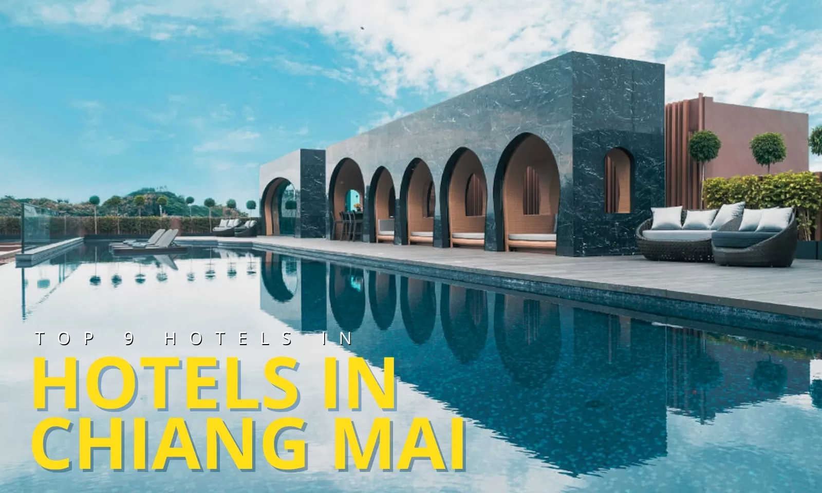 Top 9 hotels in Chiang Mai for your Thailand trip