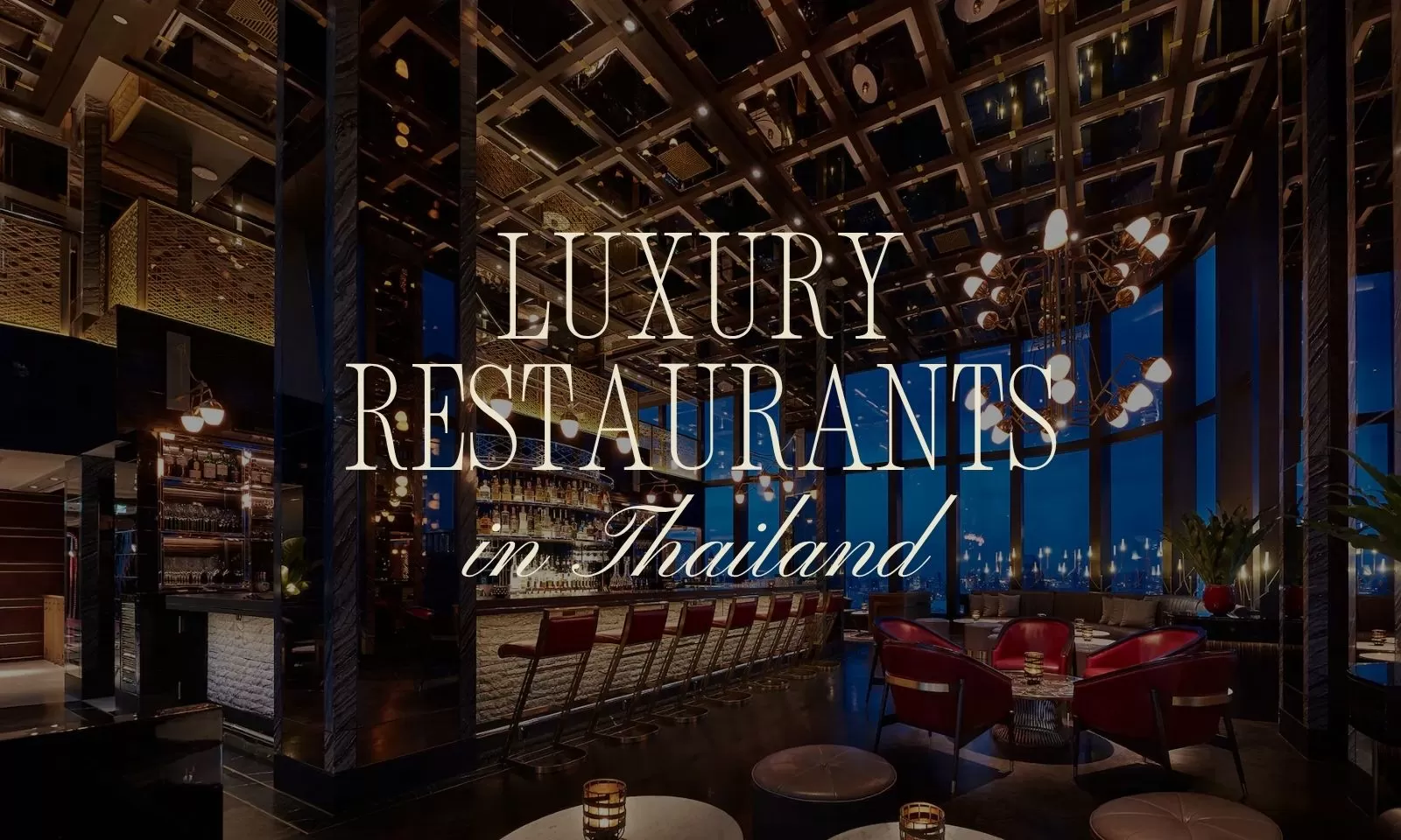 Top 9 luxury restaurants in Thailand you can't miss
