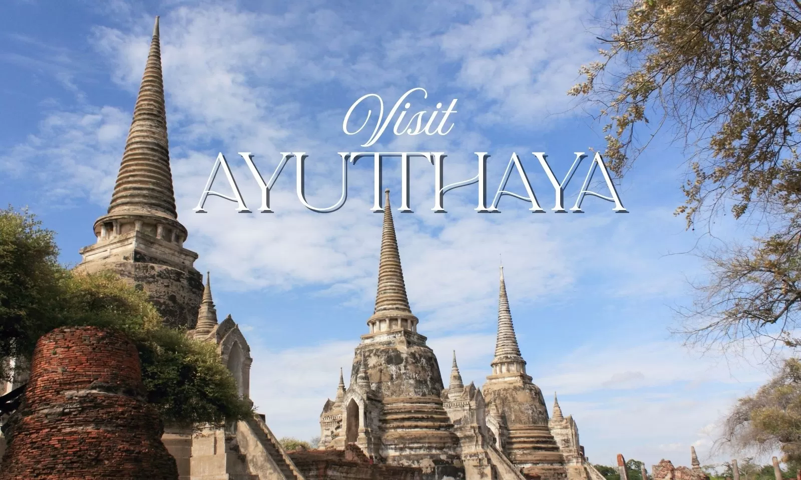 Visit Ayutthaya: Top 8 Fascinating Things To Do & See