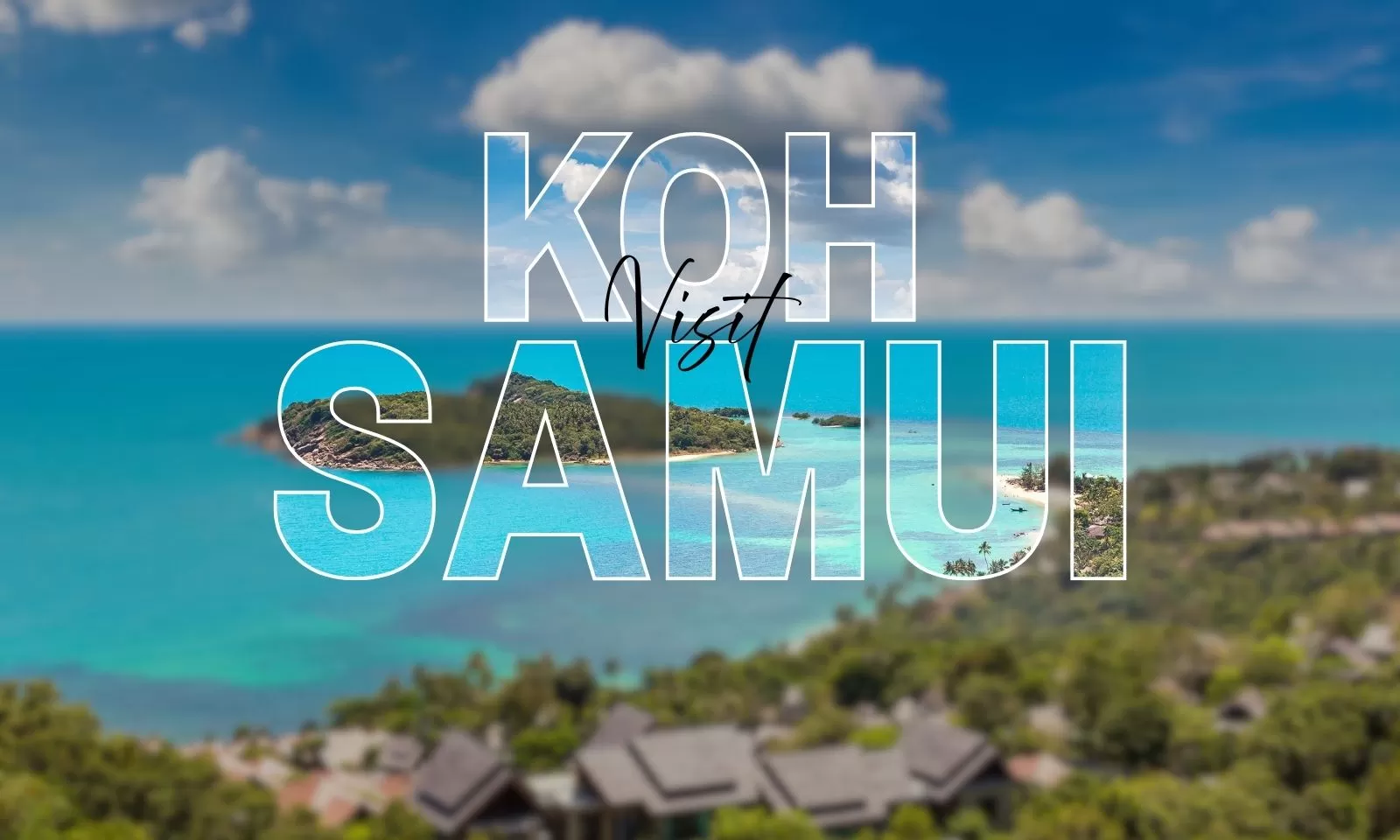 Visit Koh Samui: Top 10 Incredible Things To Do & See