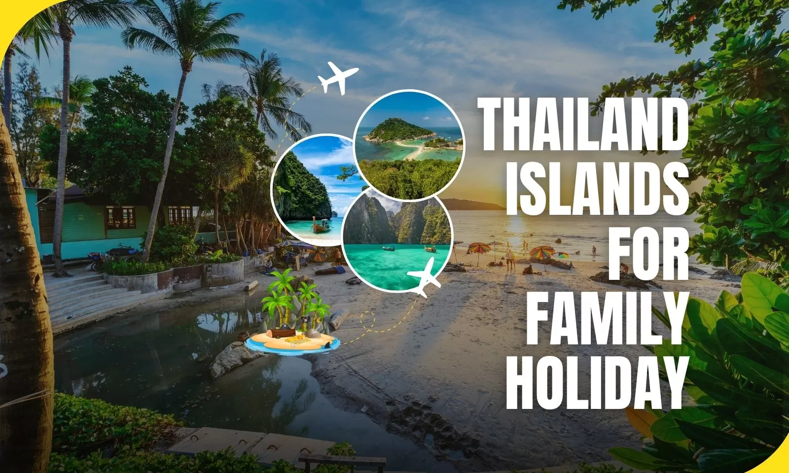 Which is the best Thailand island for a family holiday?