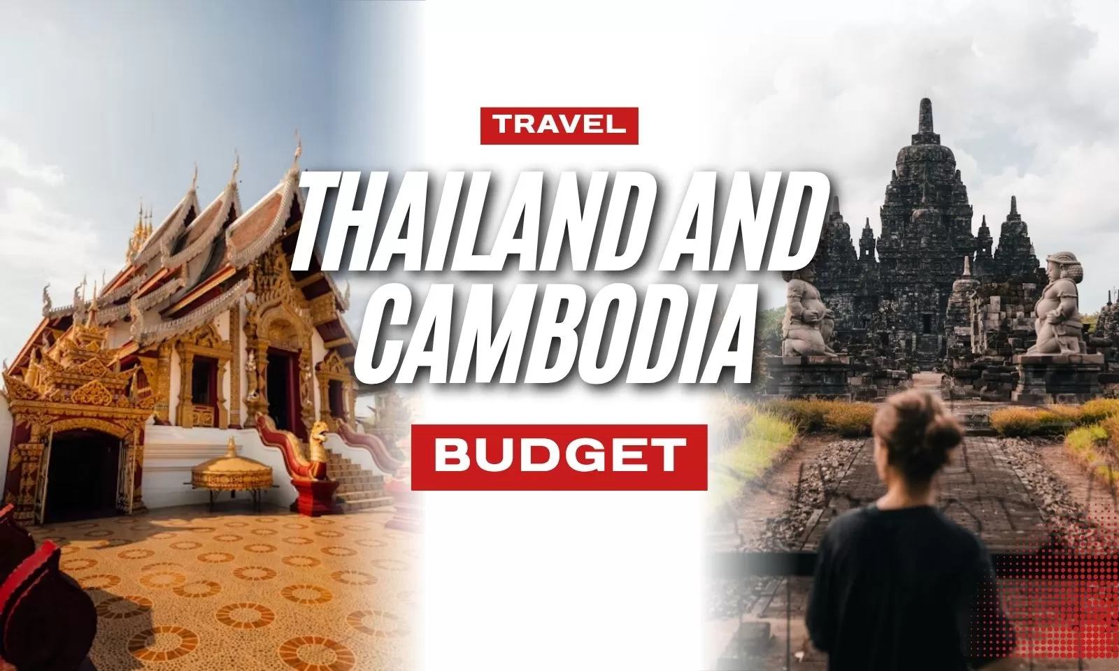 Thailand and Cambodia travel budget: What to expect