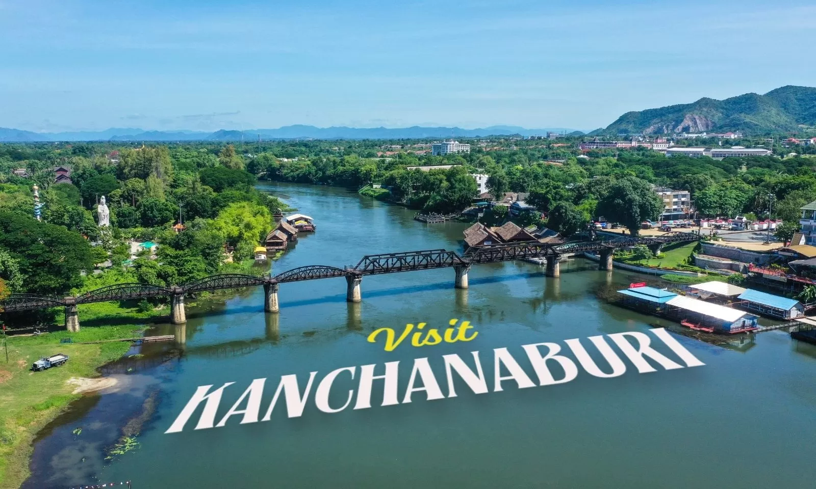 Visit Kanchanaburi: Top 6 Amazing Things To Do & See