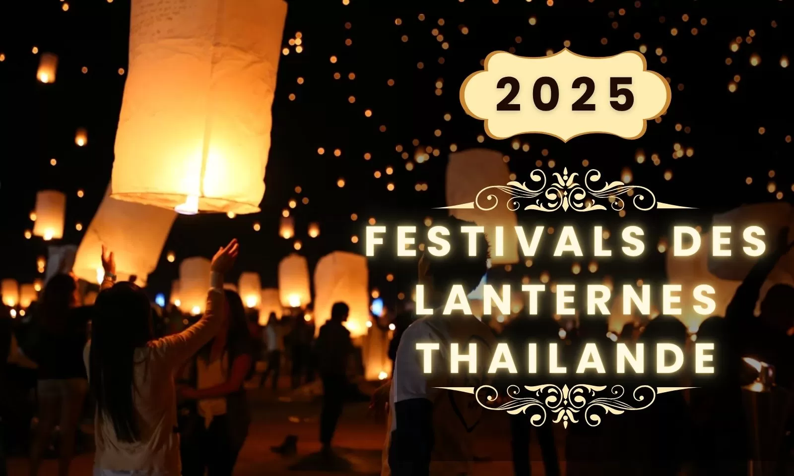 Festivals des lanternes en Thaïlande 2025 : Yi Peng et Loy Krathong
