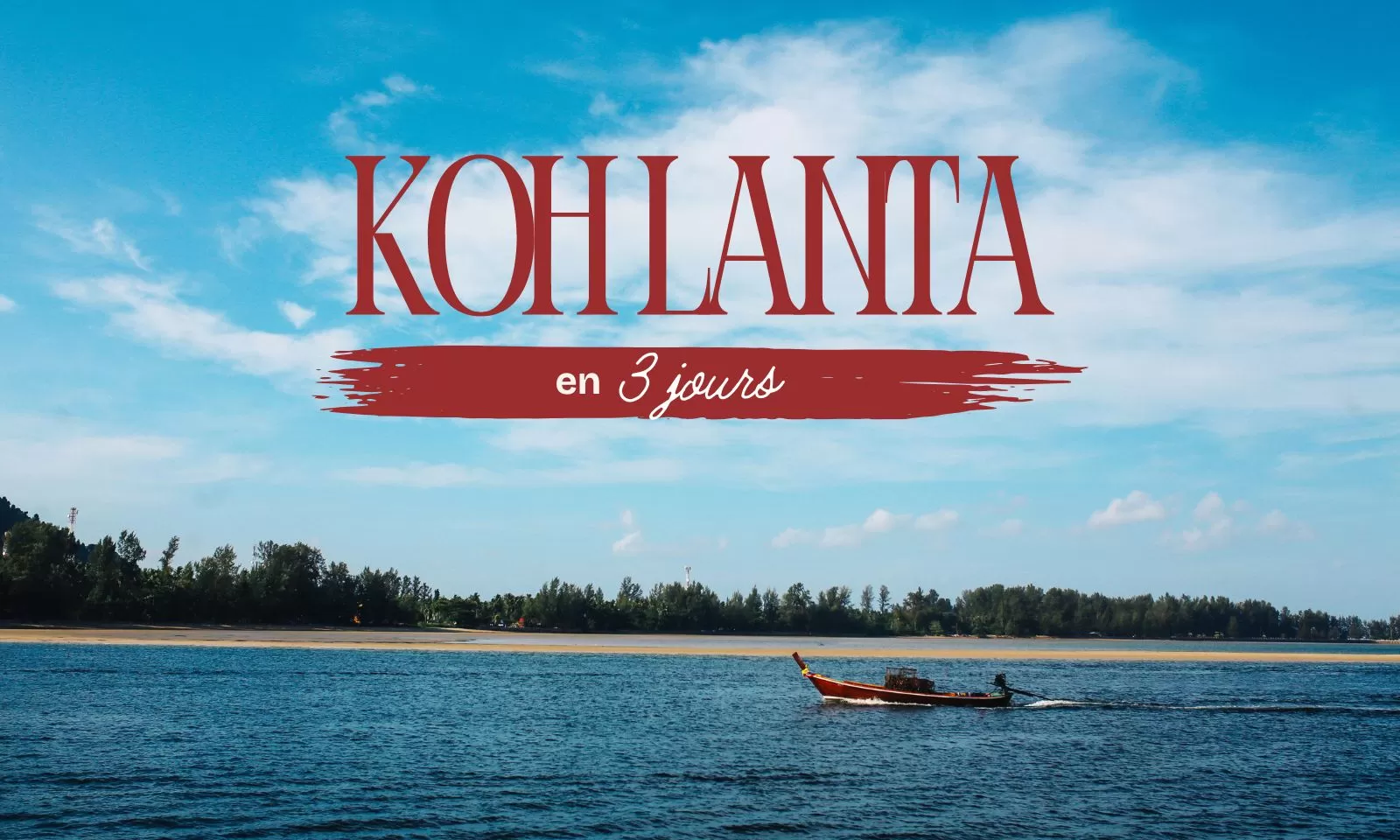 Koh Lanta en 3 jours : que voir et comment s’organiser ?