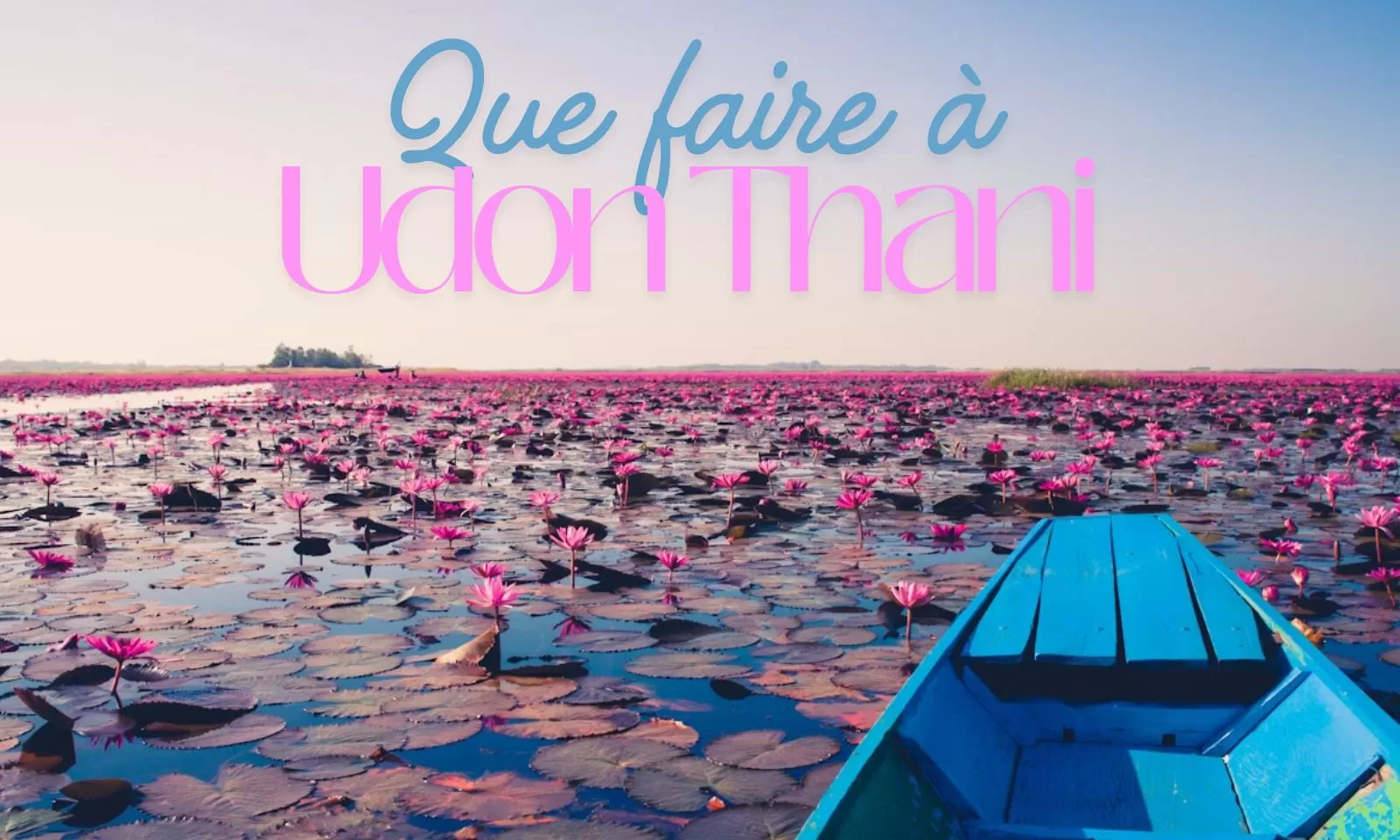 Que voir et que faire à Udon Thani ?