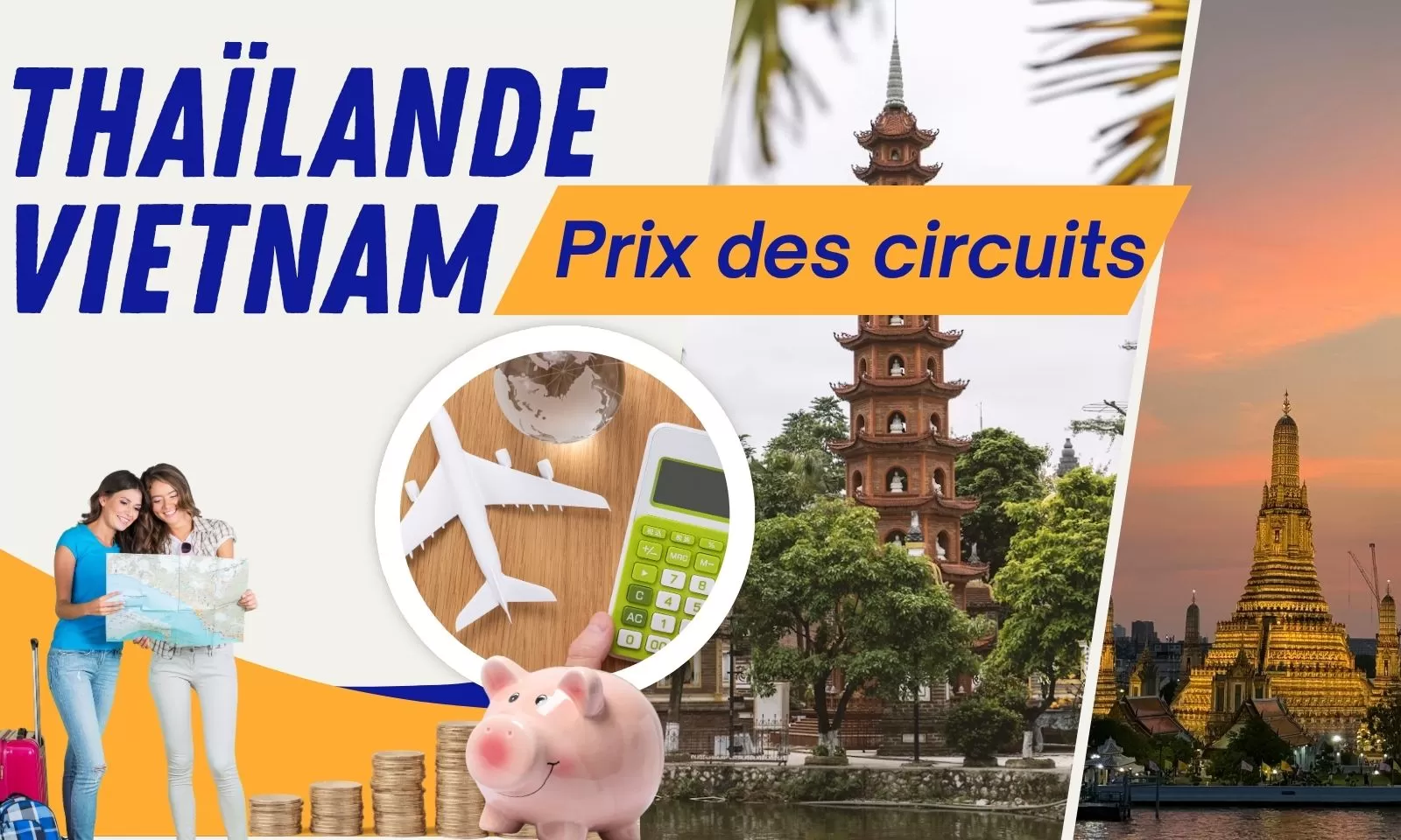 Prix des circuits combinés Thaïlande - Vietnam de luxe