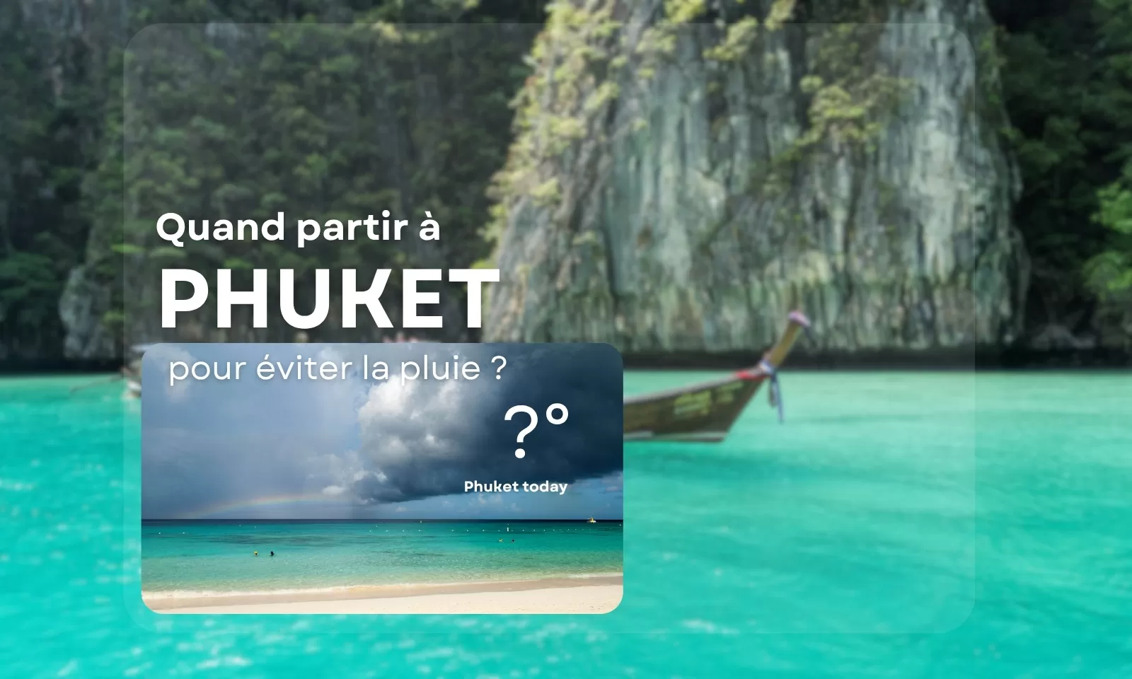 Quand partir à Phuket -Thaïlande pour éviter la pluie ?