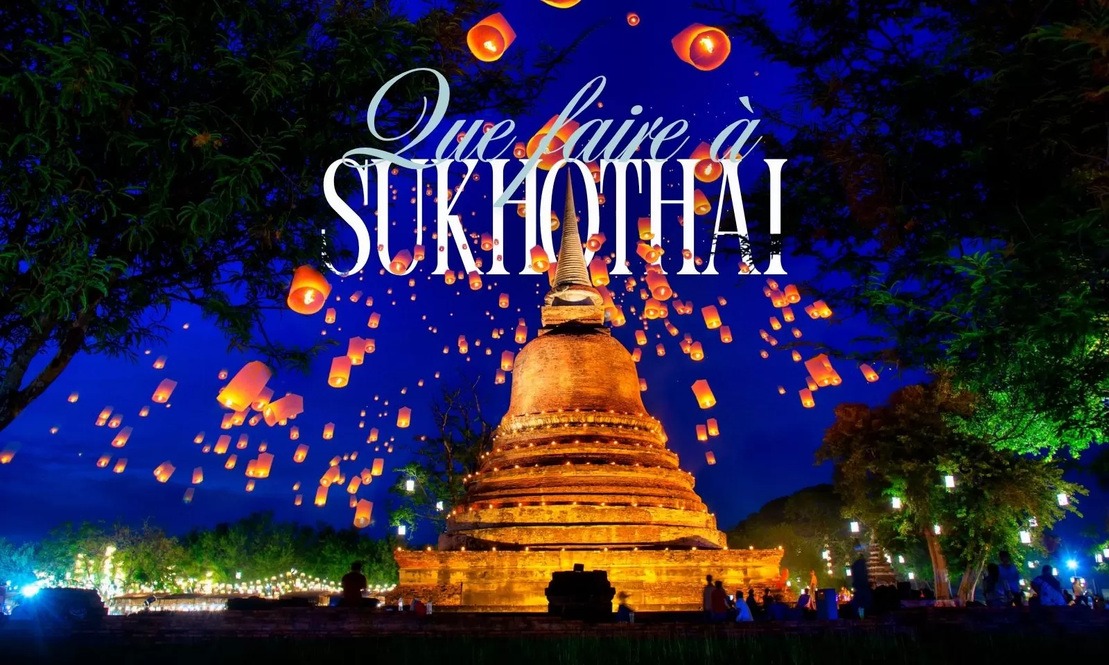 Que Faire à Sukhothai?