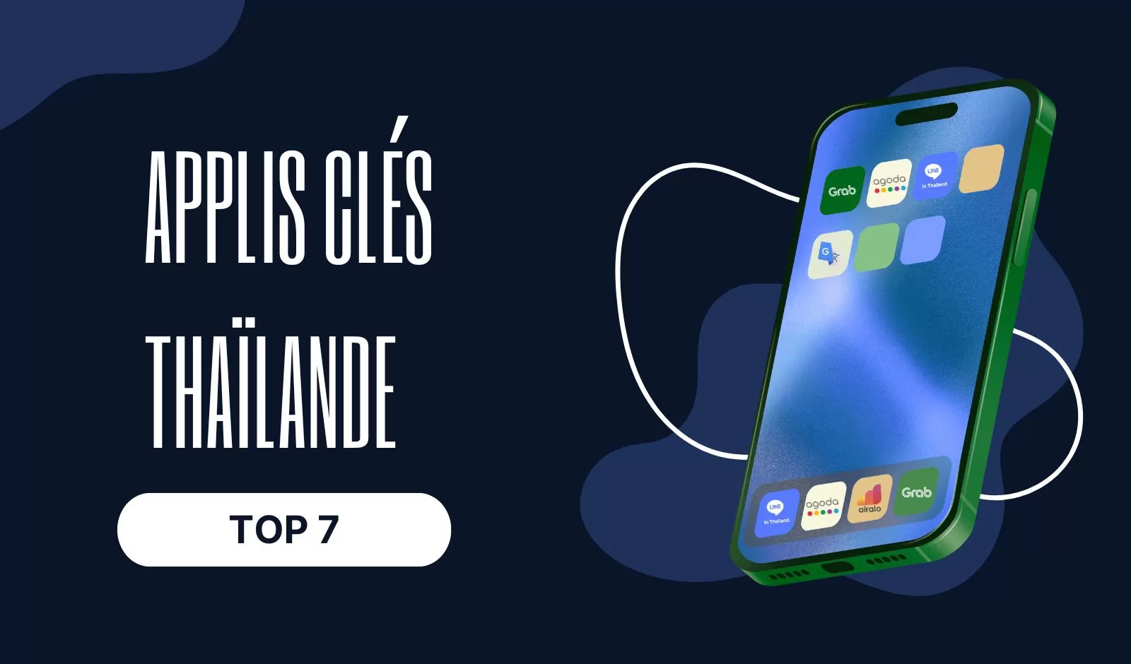 Top 7 applications indispensables pour voyager en Thaïlande