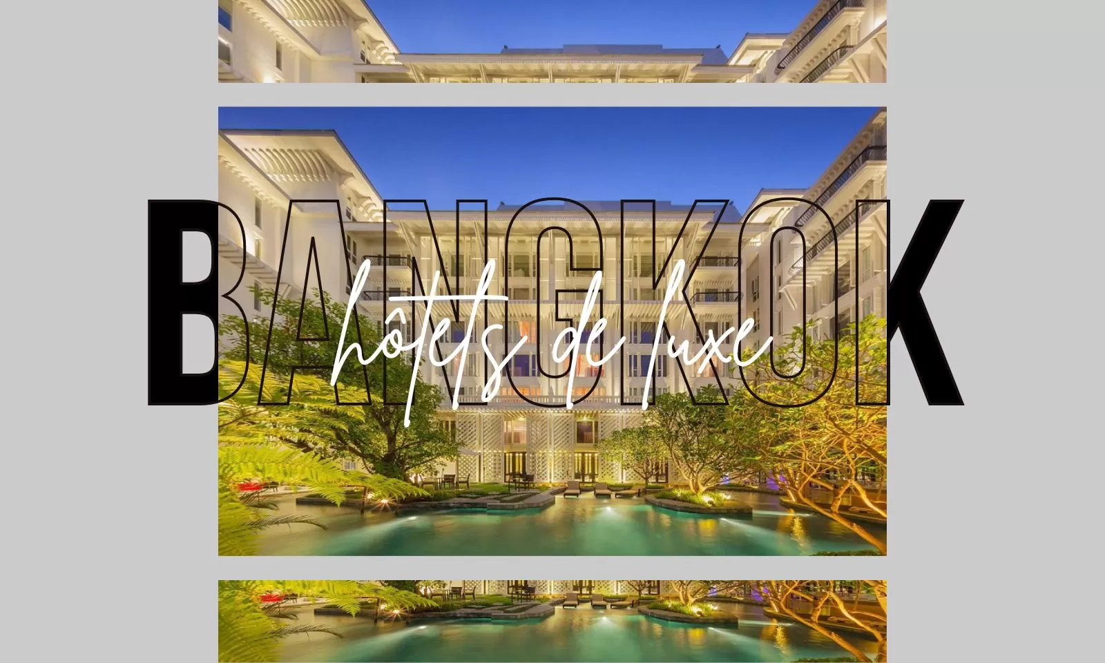 Top 7 des hôtels de luxe à Bangkok