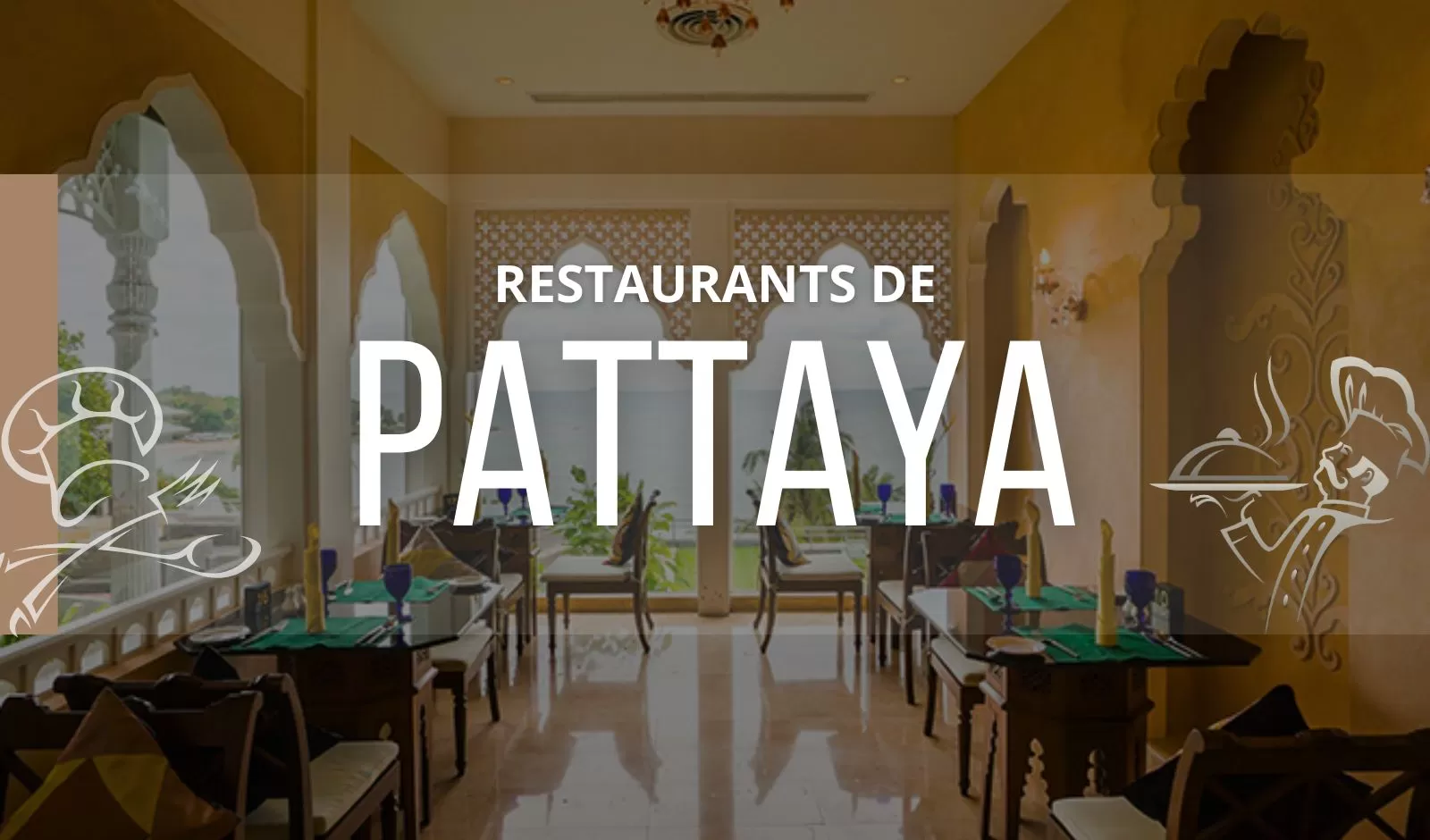 Top 7 restaurants de Pattaya à ne pas manquer