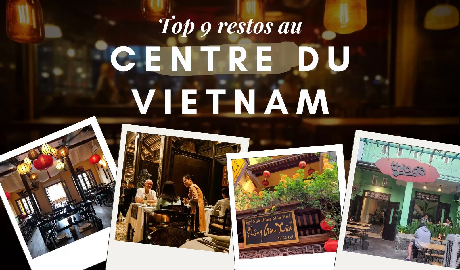 9 meilleurs restaurants du centre au Vietnam pour savourer