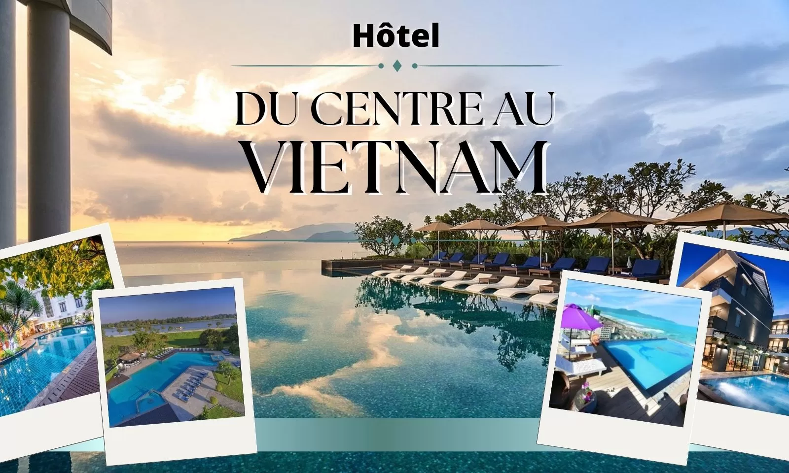 Comment bien choisir un hôtel du centre au Vietnam ?
