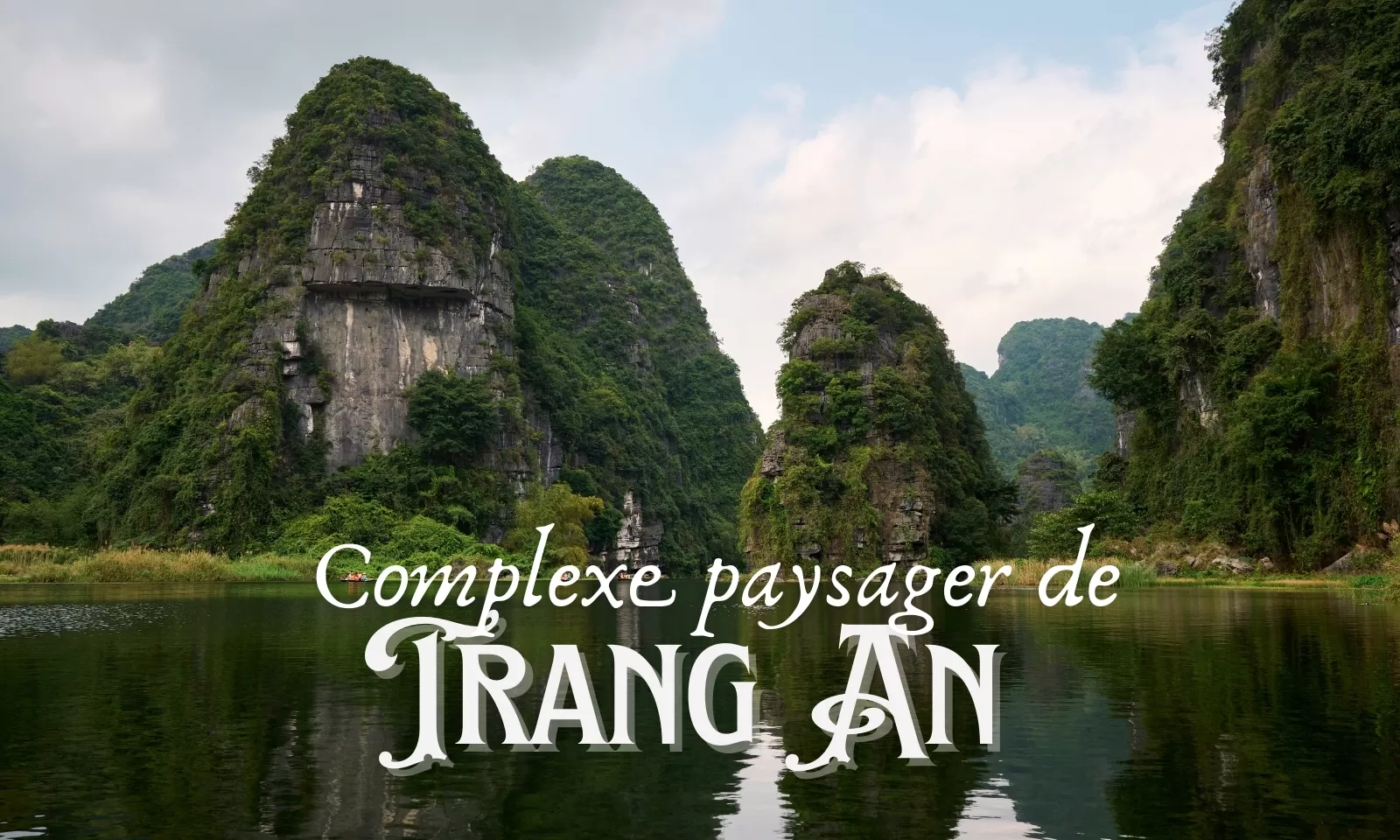 Complexe paysager de Trang An : guide de voyage