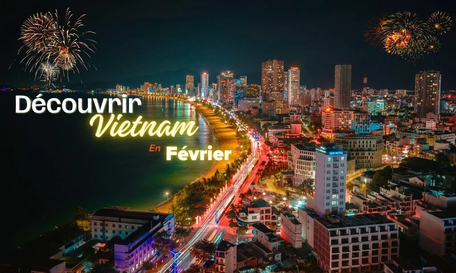 Découvrir Le Vietnam En Février : Que Voir Et Faire ?