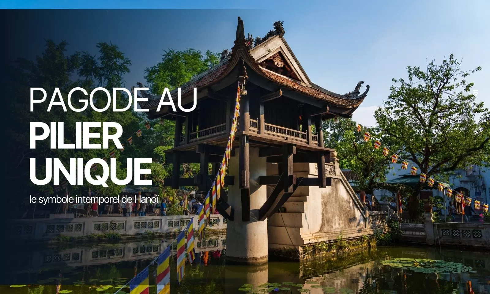 Pagode au Pilier Unique : le symbole intemporel de Hanoï