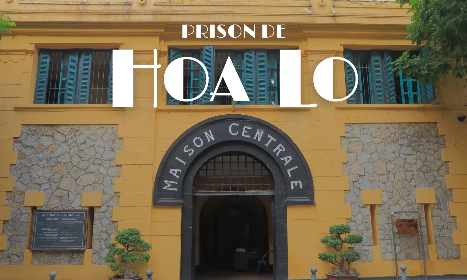 Prison de Hoa Lo : que voir et que découvrir lors de votre visite ?