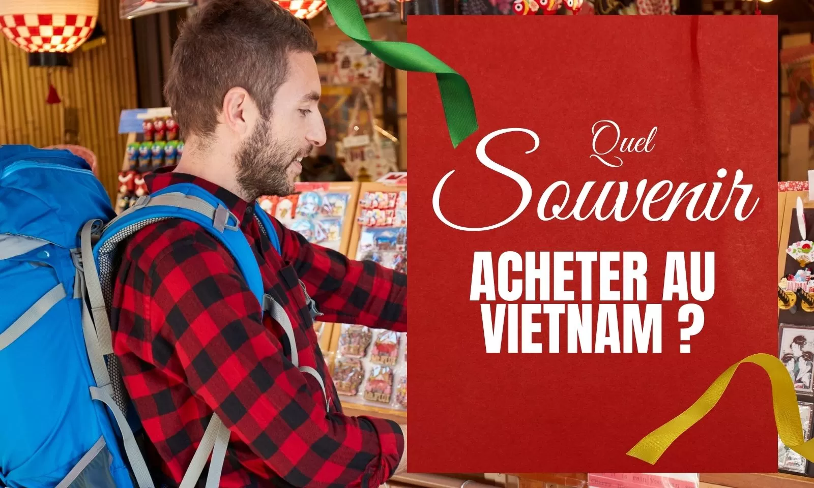 Quel souvenir acheter au Vietnam ?