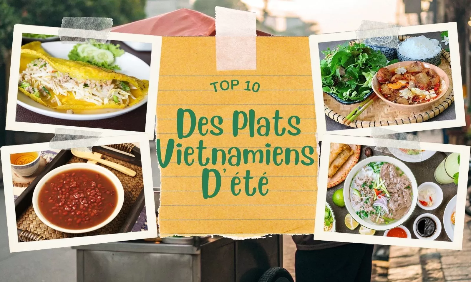 Top 10 Des Plats Vietnamiens D’été
