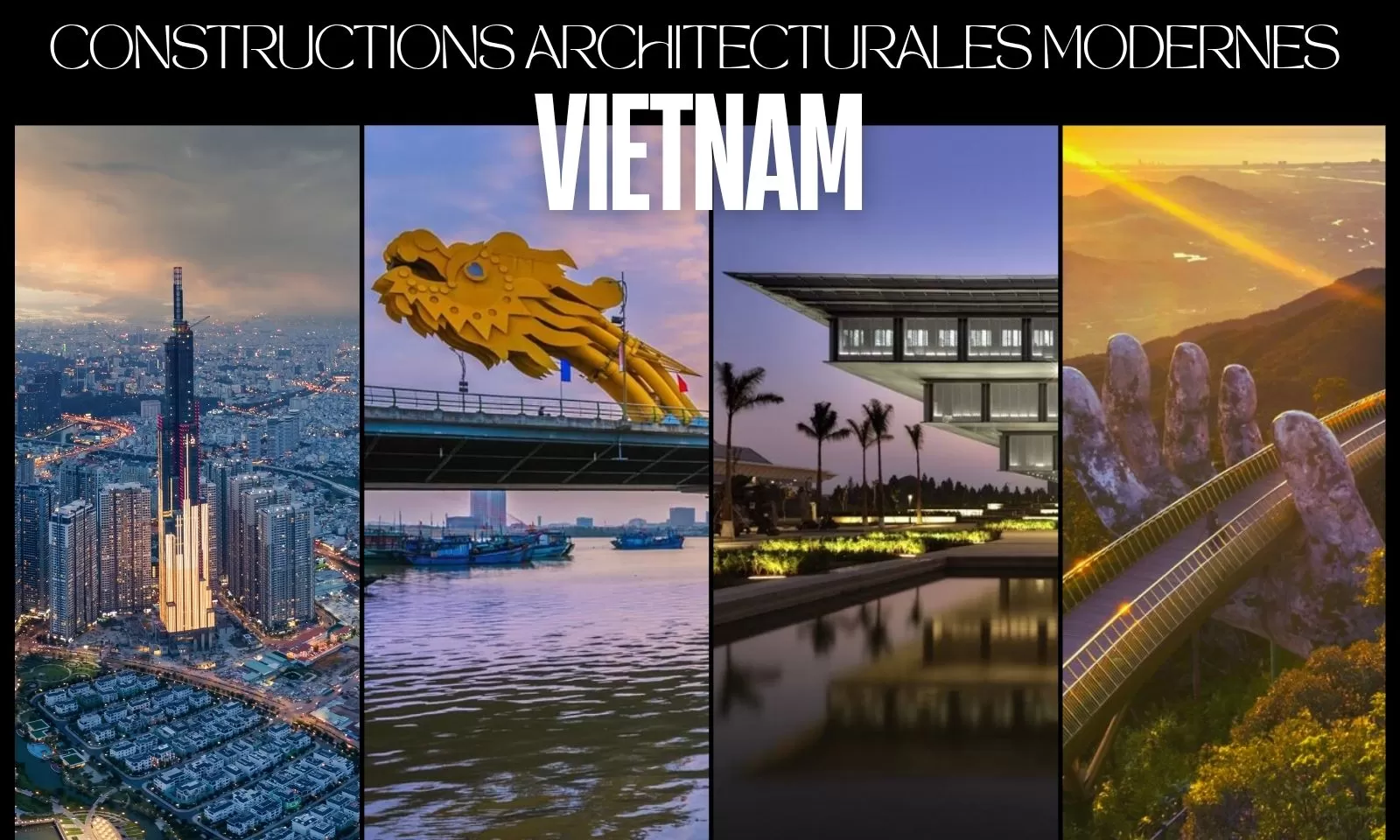 Top 7 constructions architecturales modernes au Vietnam