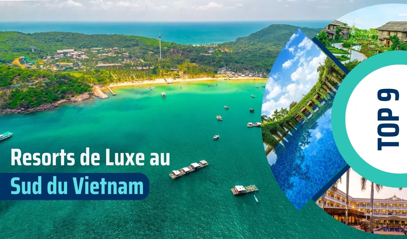 Top 9 des resorts de luxe à découvrir dans le Sud du Vietnam