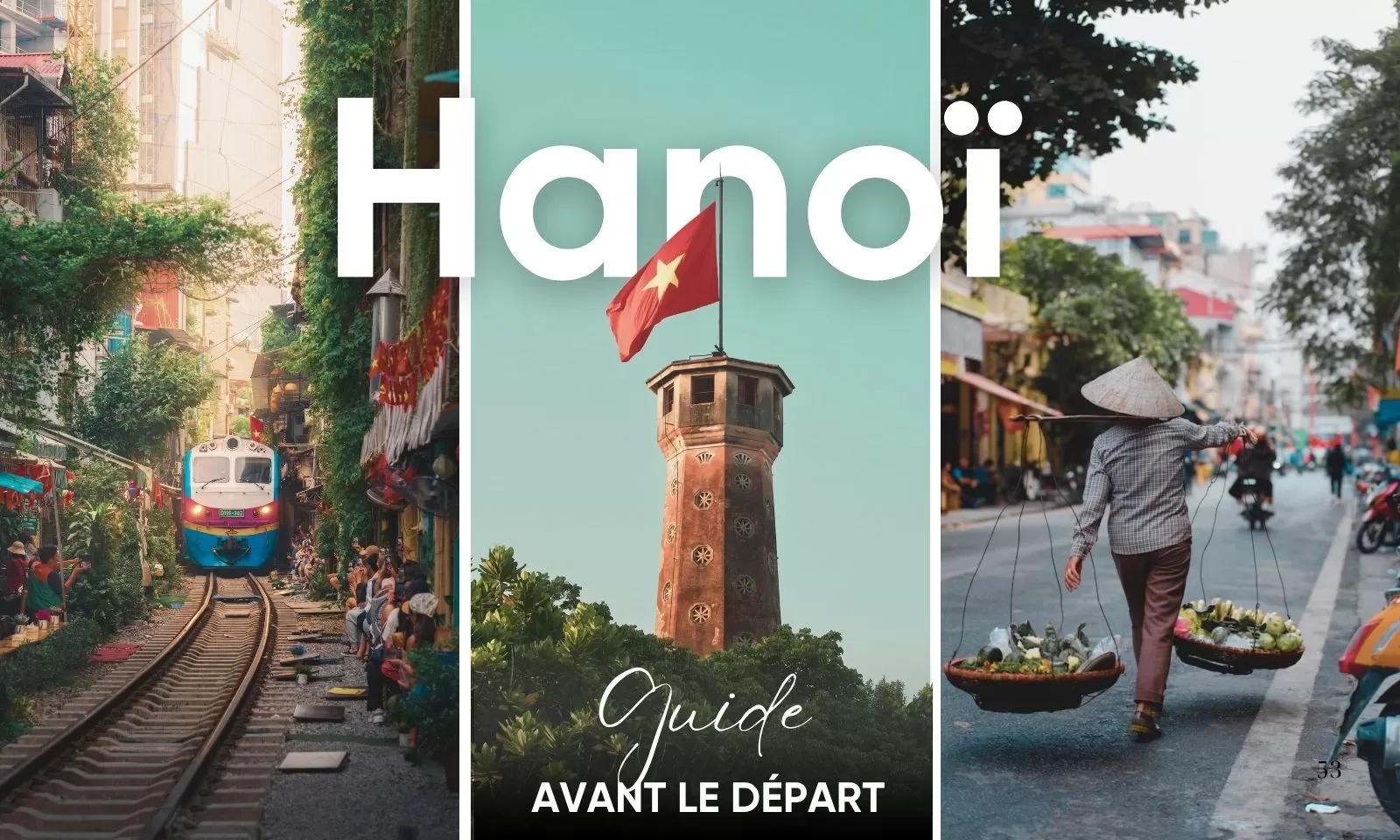 Visite Hanoi : Tout ce que vous devez savoir avant de partir