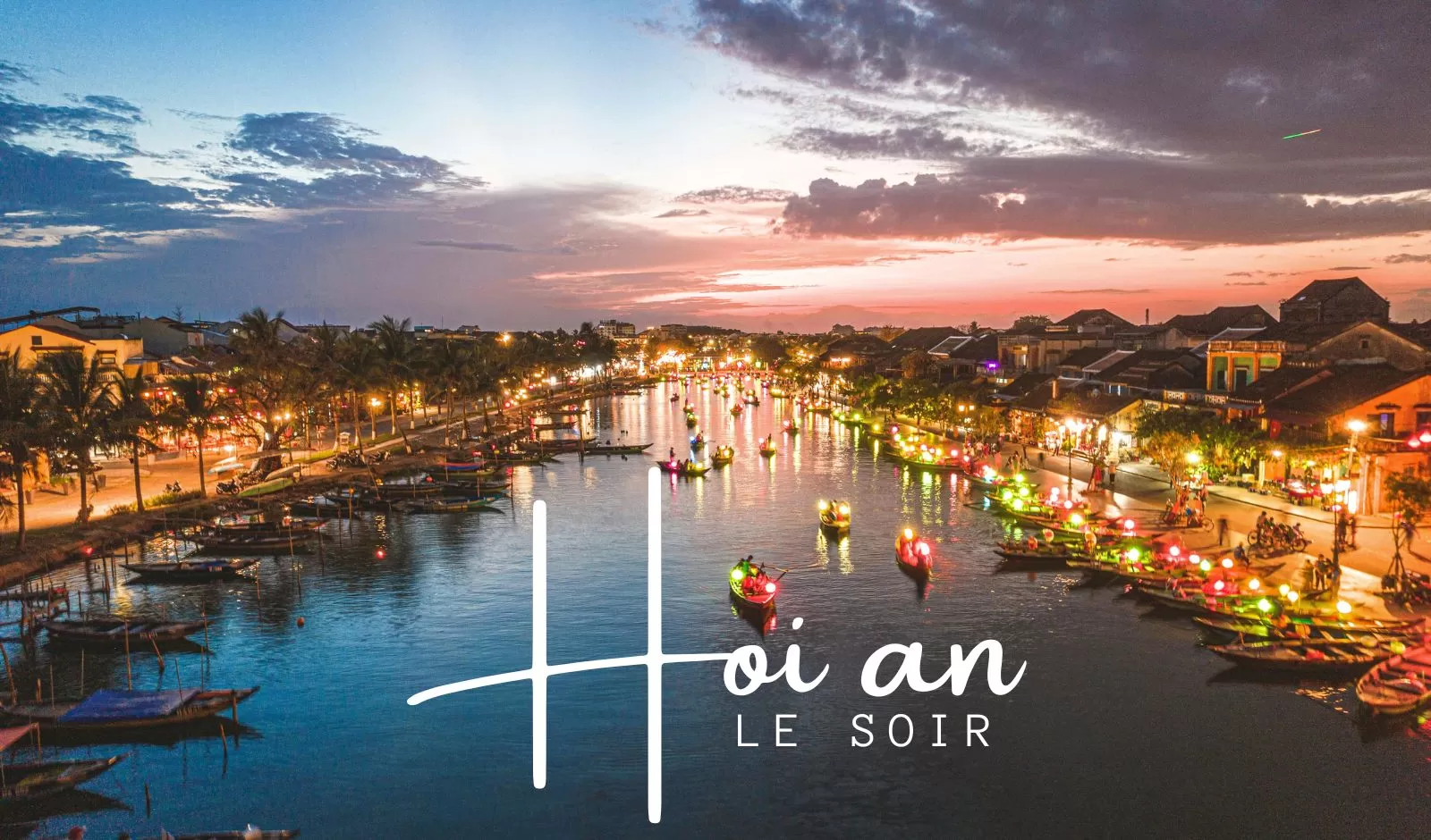 Visiter Hoi An le soir : activités et conseils