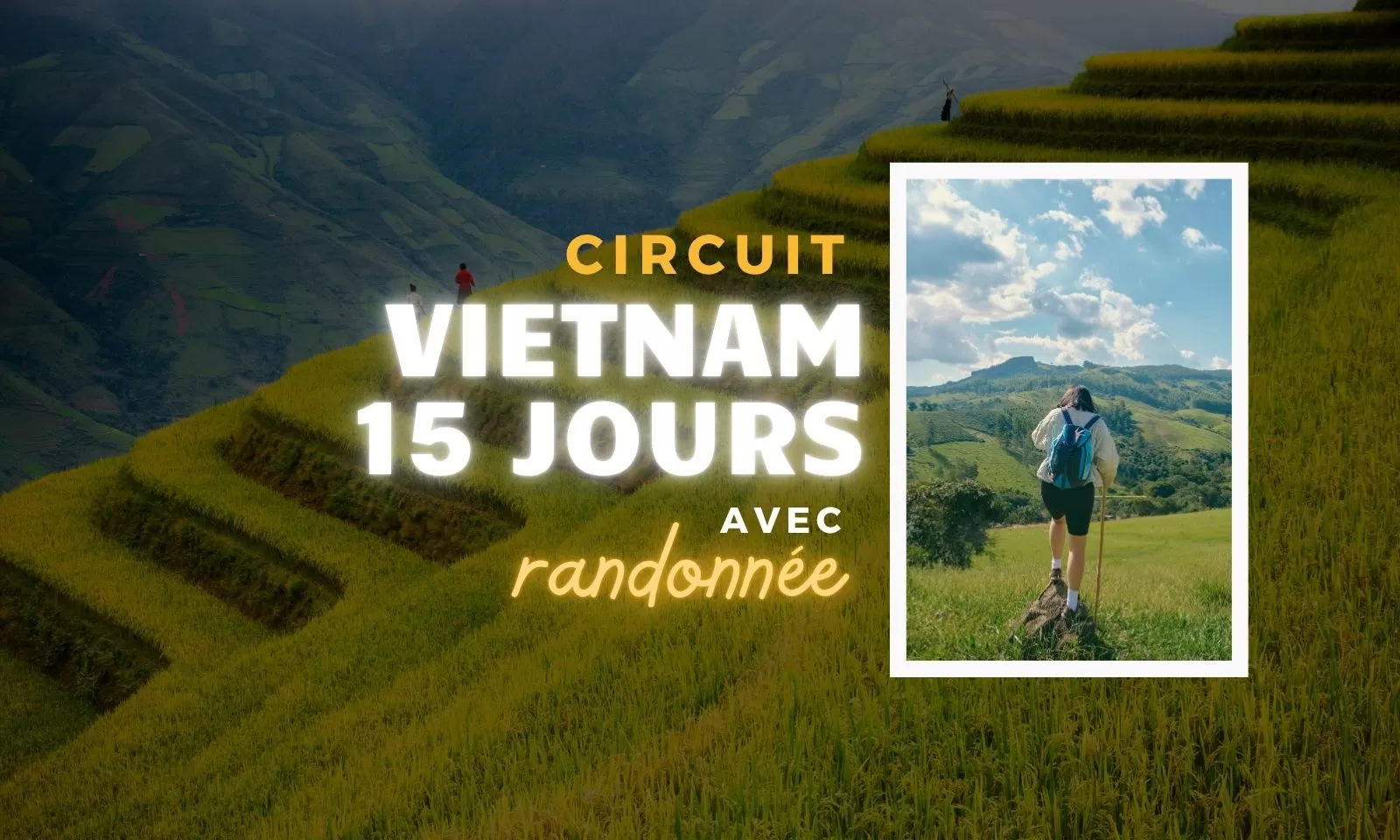 Circuit Vietnam 15 jours avec randonnée : Les meilleurs endroits