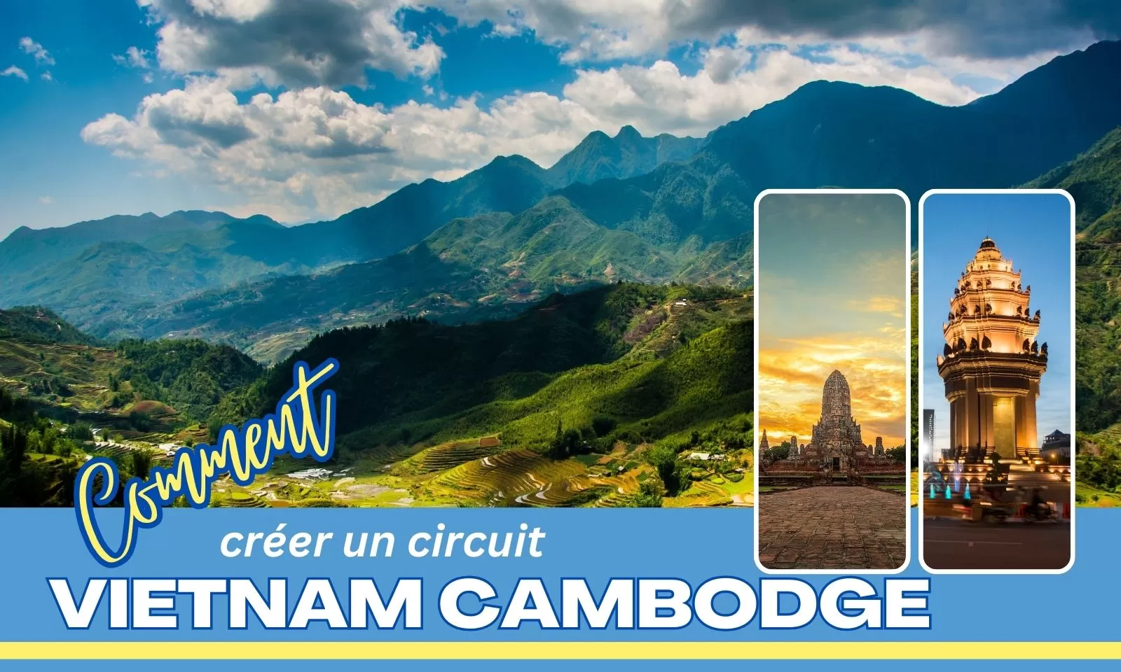 Comment créer un circuit Vietnam Cambodge authentique ?