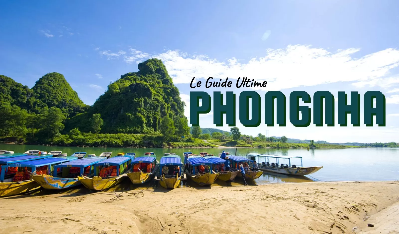 Guide complet pour visiter Phong Nha au Vietnam