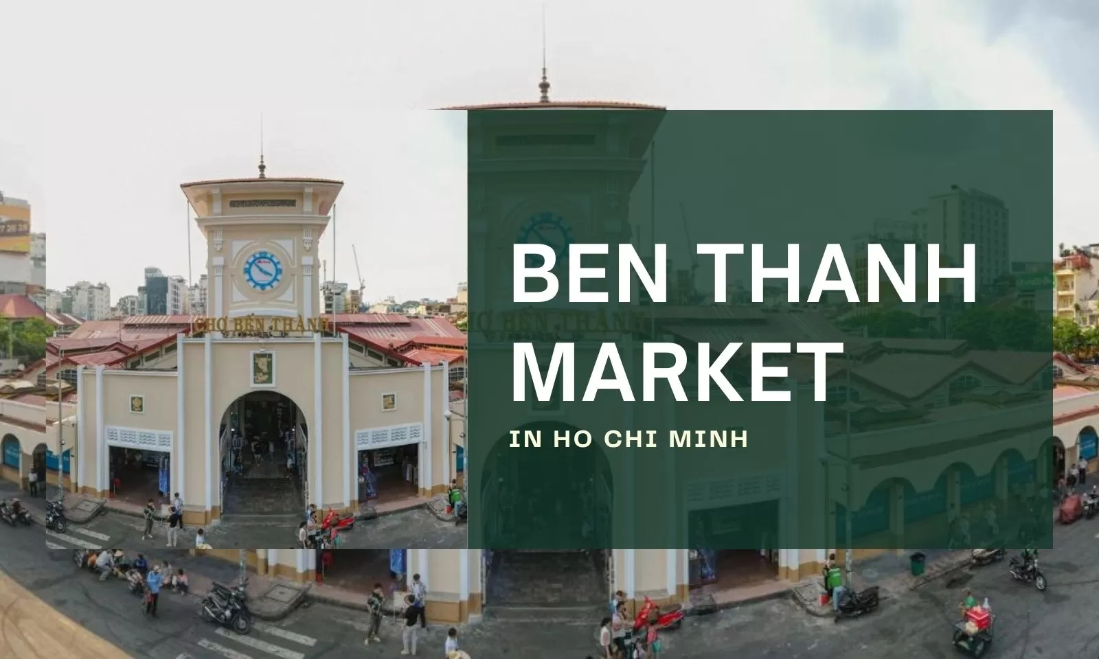 Complete travel guide to Ben Thanh market in Ho Chi Minh