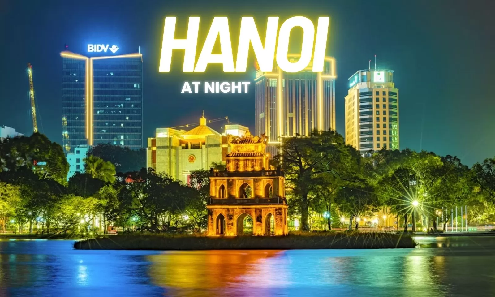 Explore Hanoi at night: Top activities you shouldn't miss