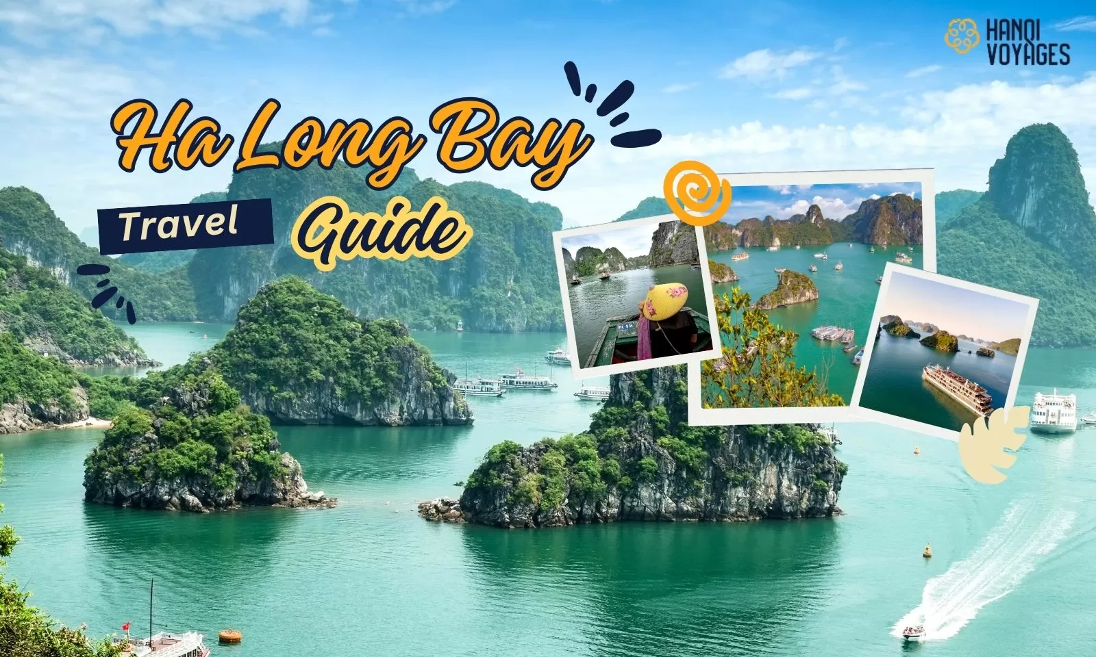 Halong Bay travel guide: Tips for a perfect trip