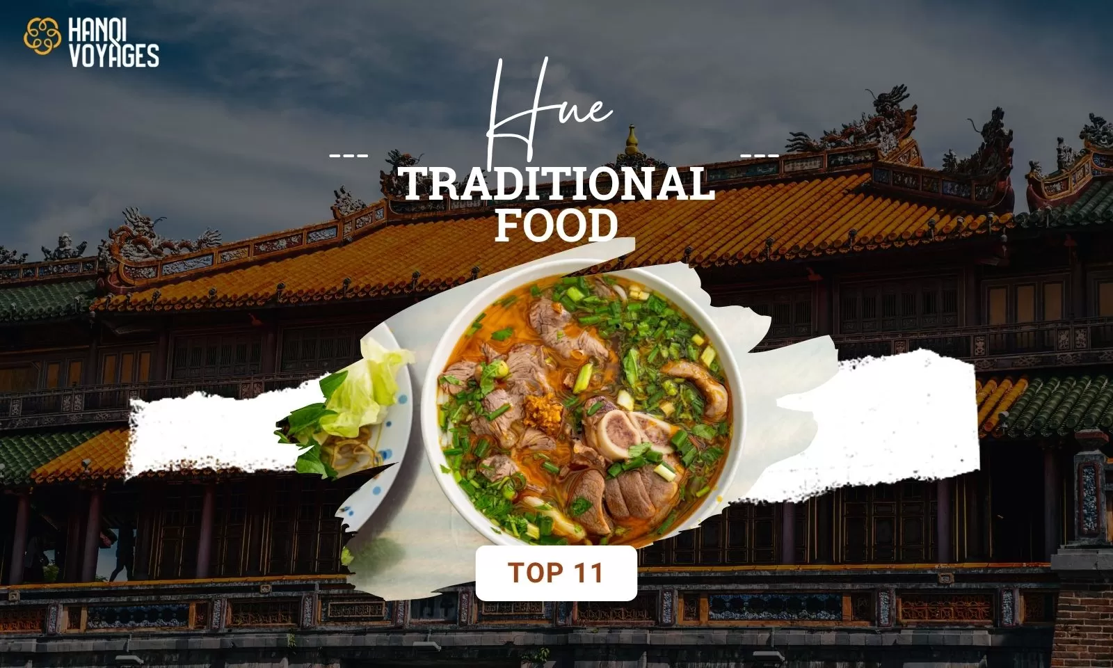 Top 11 must-try traditional dishes in Hue