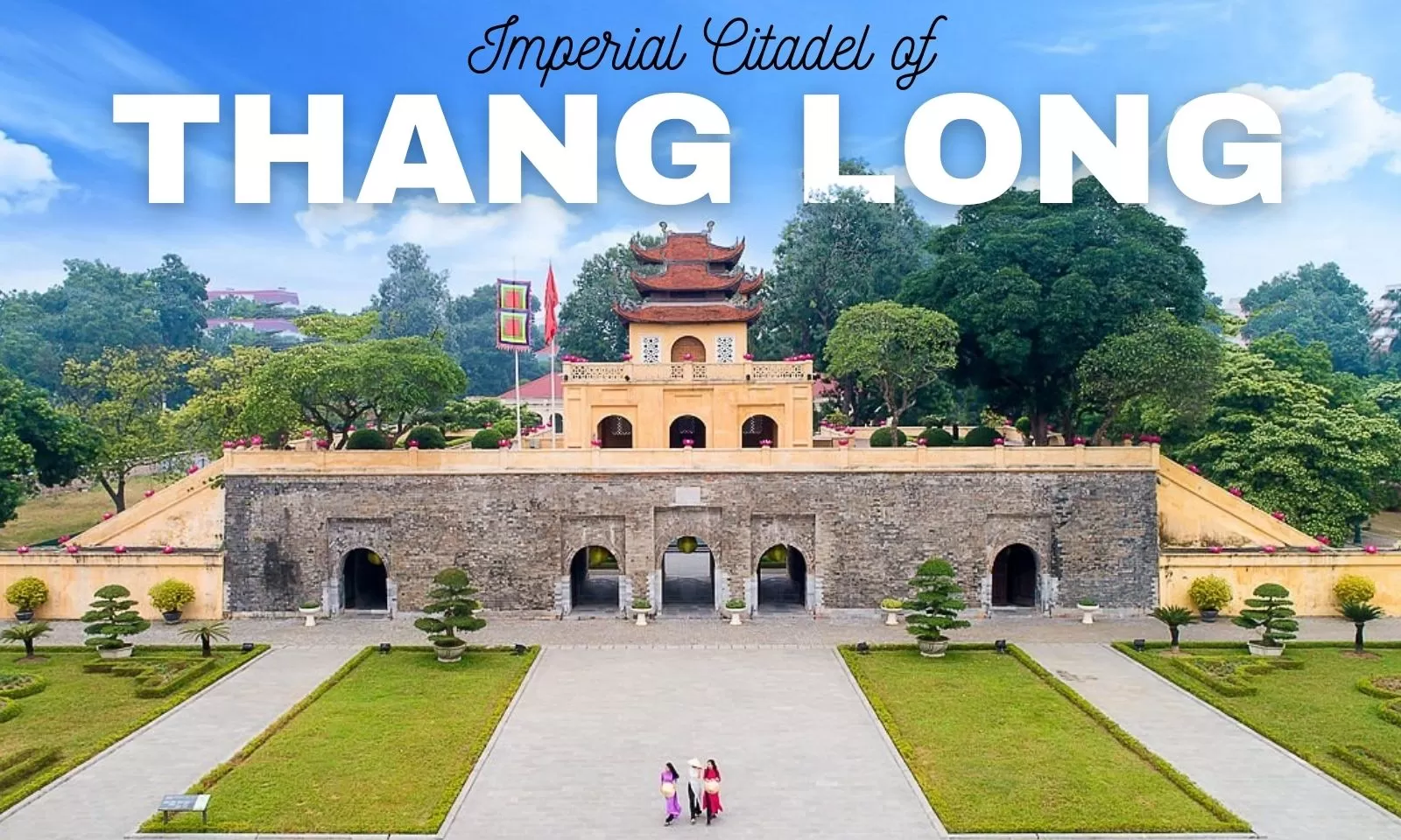 Imperial Citadel of Thang Long: Hanoi’s UNESCO Heritage Site