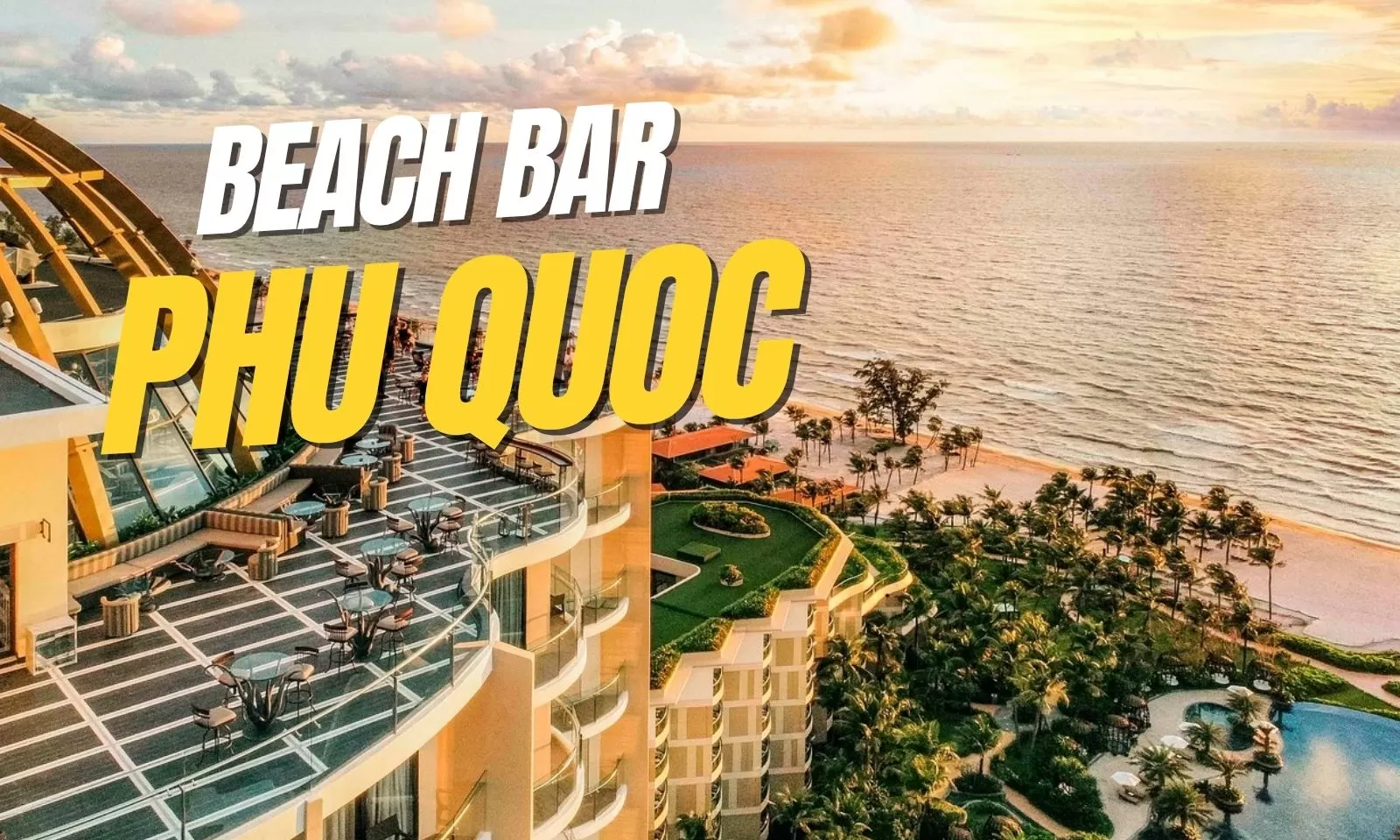 7 best beach bars in Phu Quoc to visit in 2025