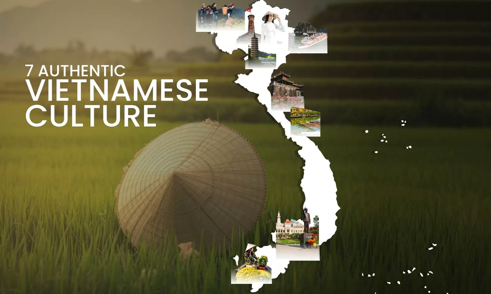 Top 7 authentic Vietnamese culture to explore