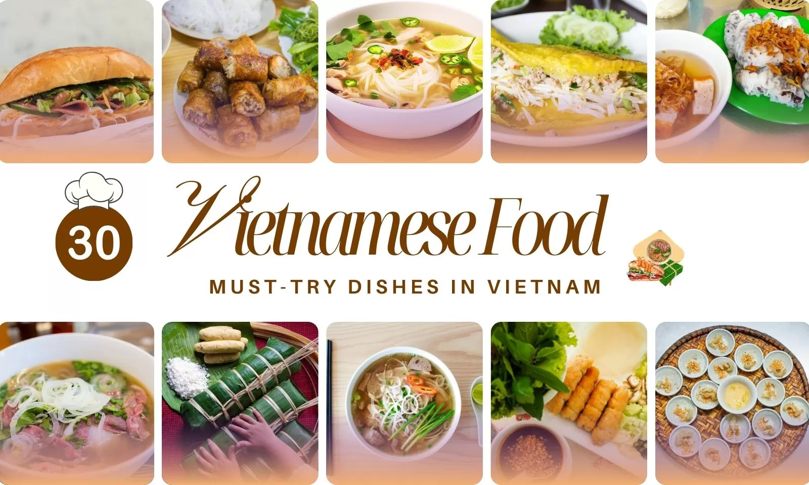 Vietnamese Food: Top 30 Must-try Dishes In Vietnam