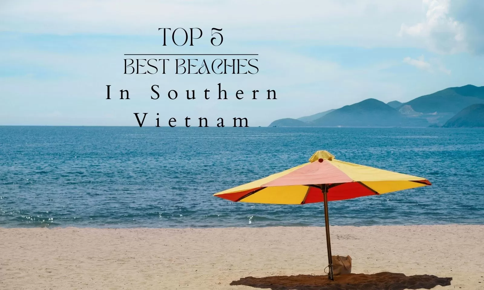 Best Beaches In Southern Vietnam: Top 5 Beaches Must-Visit