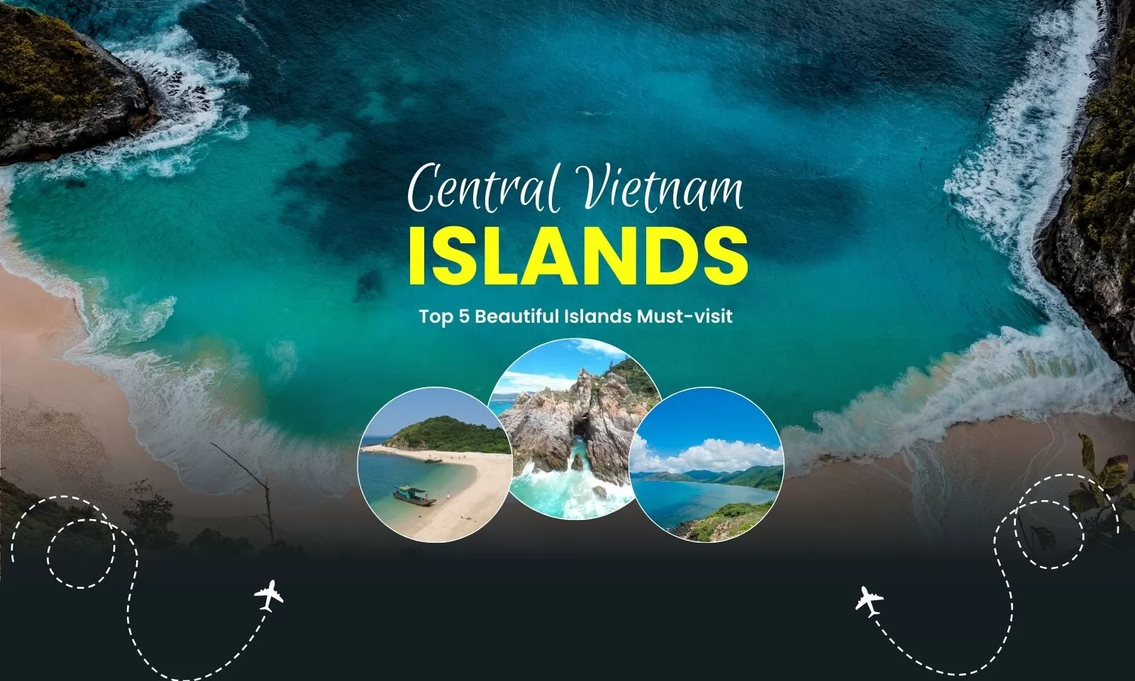 Central Vietnam Islands: Top 5 Beautiful Islands Must-visit