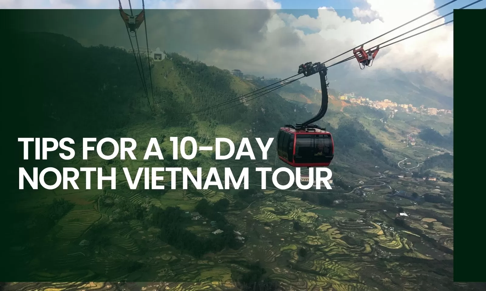 Essential tips for a 10-day North Vietnam tour