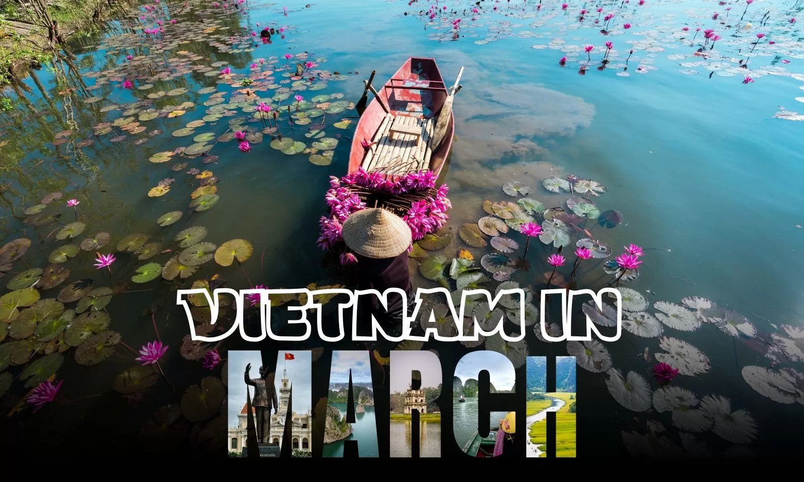  Vietnam in March: Must-Do Activities and Unique Adventures