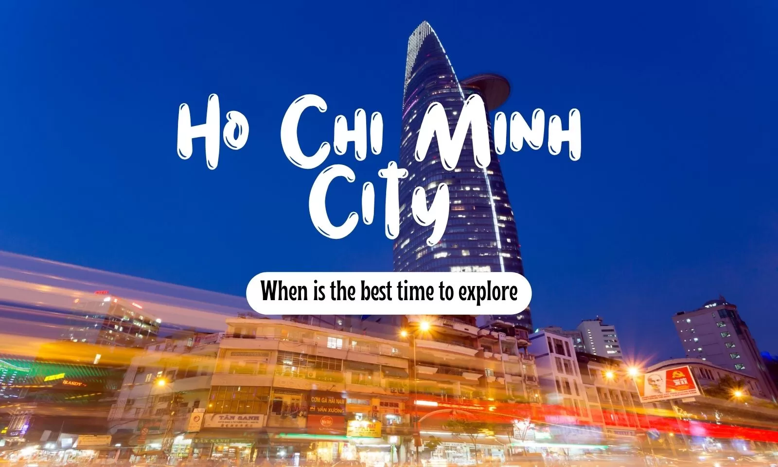 When is the best time to explore Ho Chi Minh City?