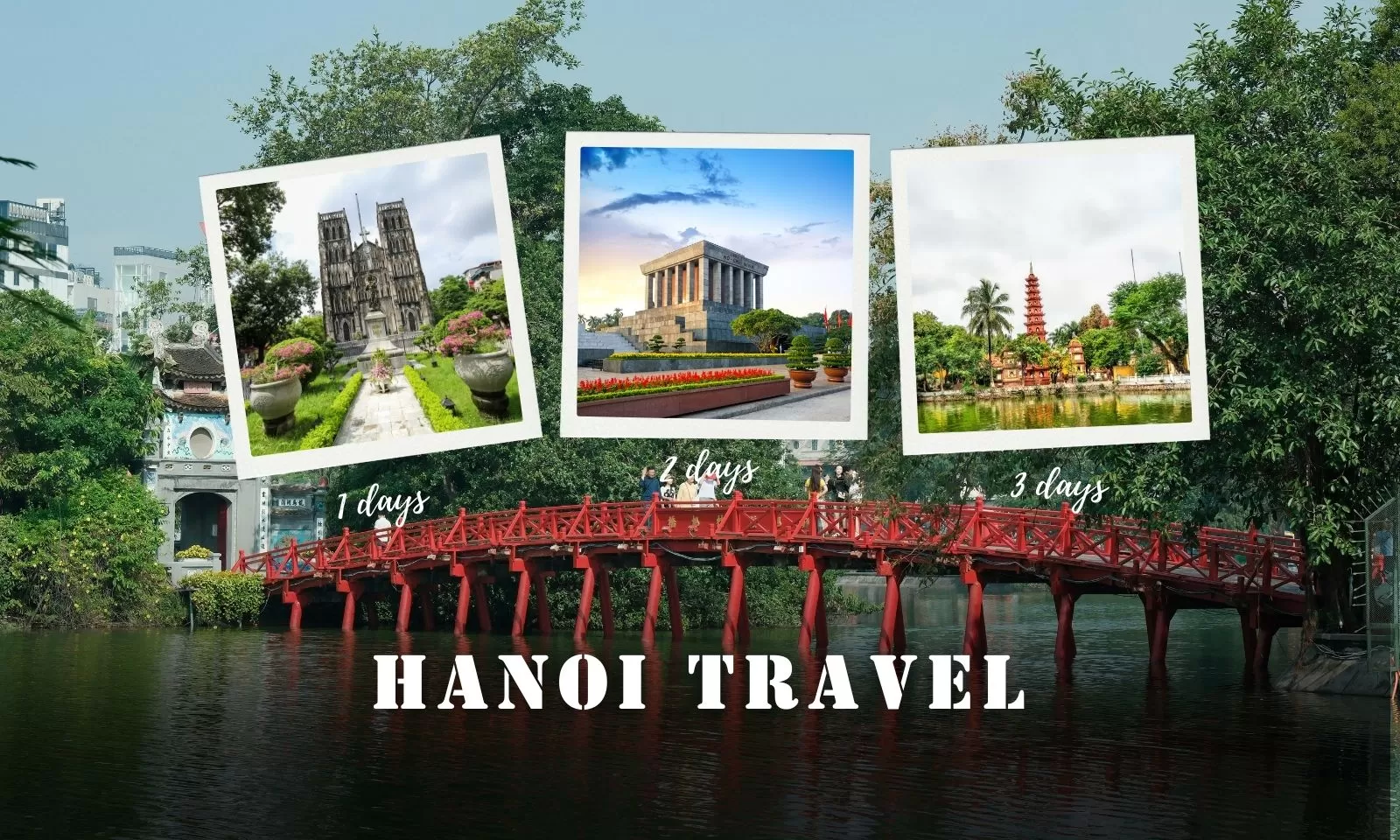 Hanoi travel guide: Perfect itinerary for 1, 2 or 3 days