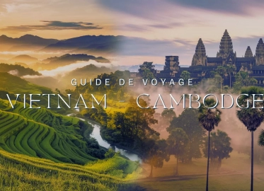 Comment organiser un circuit Vietnam Cambodge tout compris 